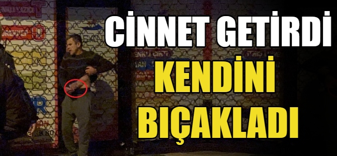 Cinnet geçirdi boğazına bıçak dayadı