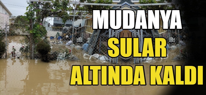 Mudanya sular altında kaldı