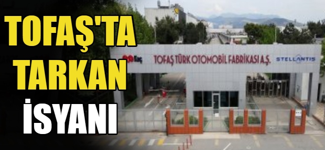 Tofaş’ta Tarkan isyanı