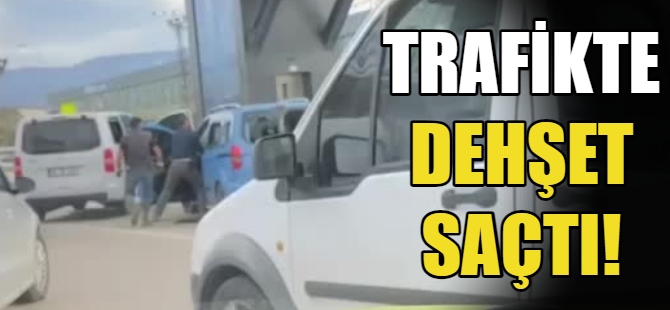 Trafikte dehşet saçtı