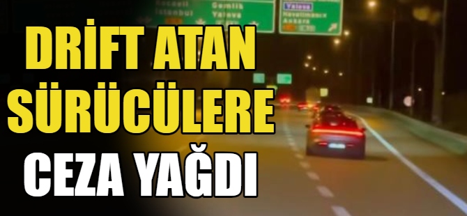 Drift atan sürücülere ceza yağdı