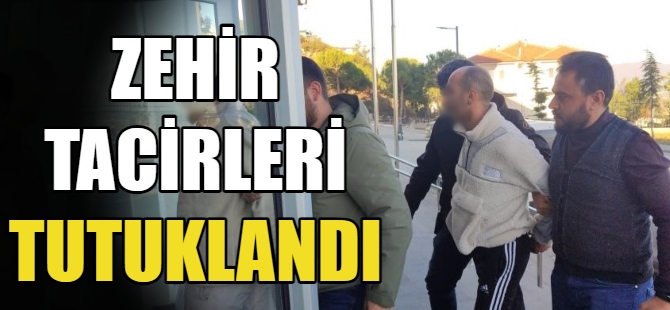 Zehir tacirleri tutuklandı