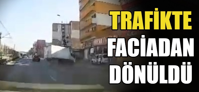 Trafikte faciadan dönüldü