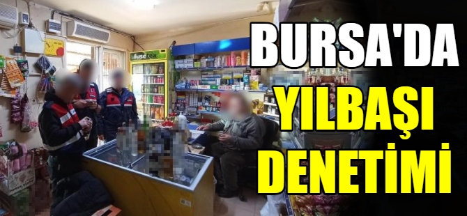 Bursa'da yılbaşı denetimi