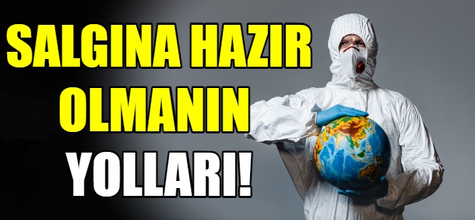 Salgına hazır olmanın yolları