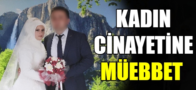 Kadın cinayetine müebbet cezası