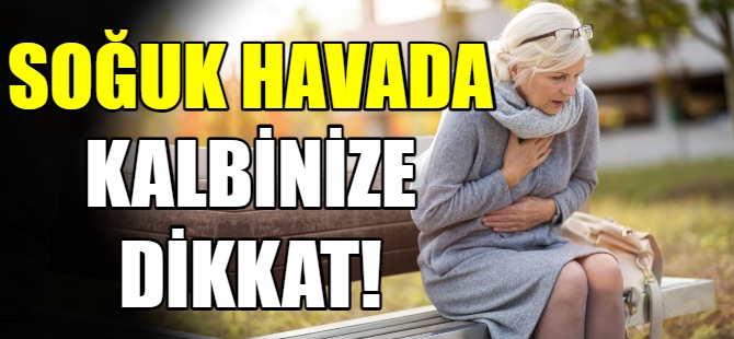 Soğuk havada kalbinize dikkat