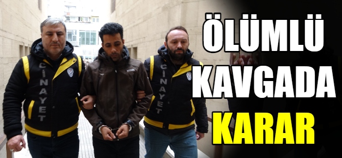 Ölümlü kavgada karar