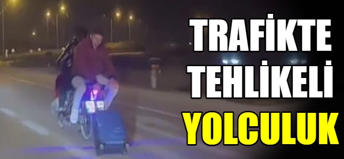 Trafikte tehlikeli yolculuk