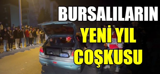 Bursalılar yeni yılı coşkuyla karşıladı