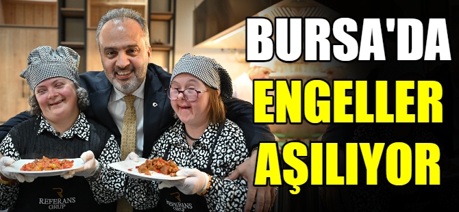 Bursa'da engeller aşılıyor