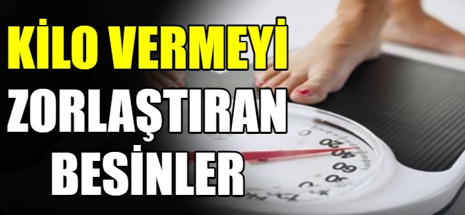 Kilo vermeyi zorlaştıran besinler