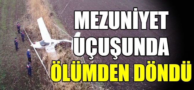 Mezuniyet uçuşunda ölümden döndü