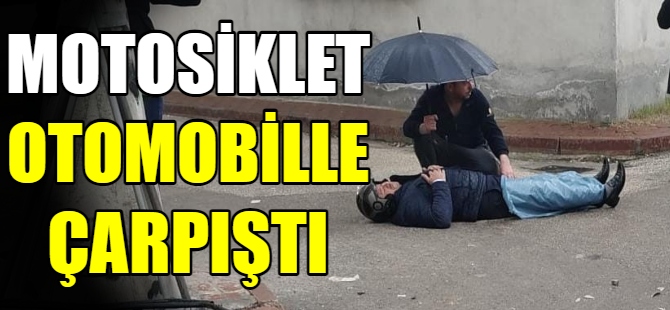 Motosiklet otomobil ile çarpıştı