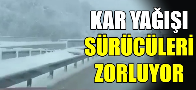 Kar yağışı sürücüleri zorluyor