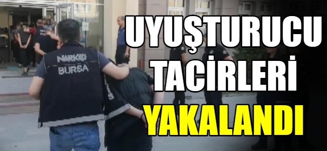 Uyuşturucu tacirleri yakalandı