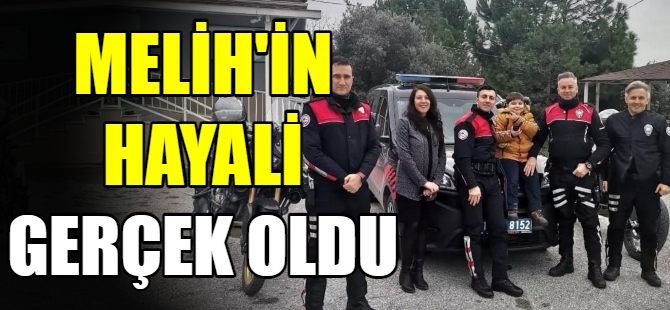 Melih'in hayali gerçek oldu