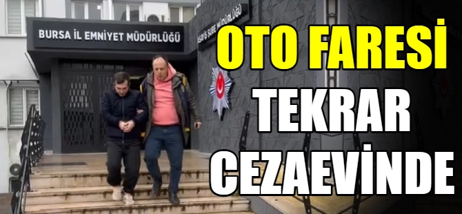 Oto faresi tekrar cezaevinde