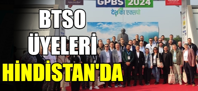 BTSO üyeleri Hindistan’da