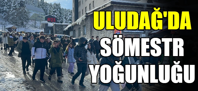 Uludağ'da sömestr yoğunluğu