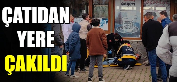 Çatıdan yere çakıldı