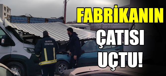 Fabrikanın çatısı uçtu