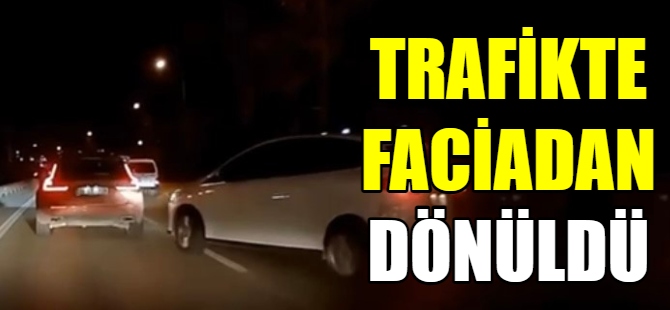 Trafikte faciadan dönüldü