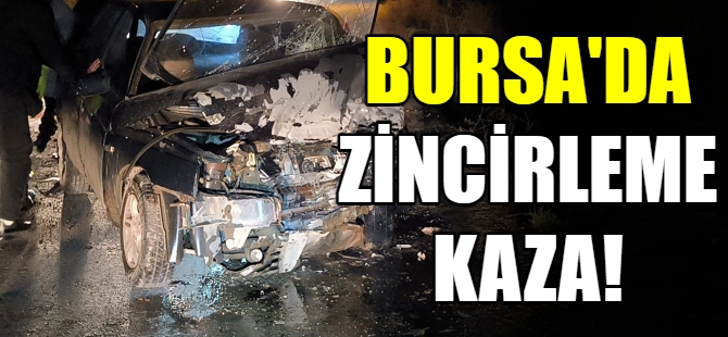 Bursa’da zincirleme kaza