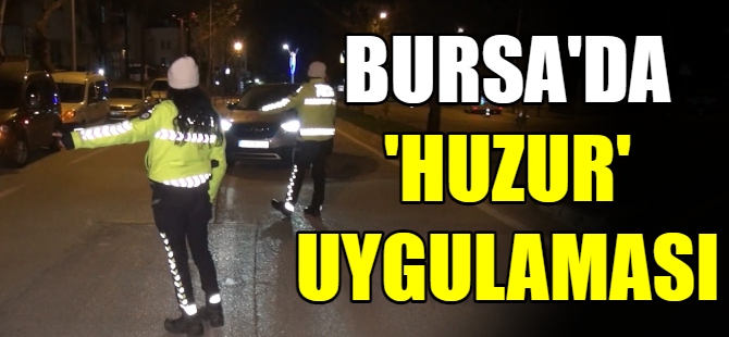 Bursa'da 'huzur' uygulaması