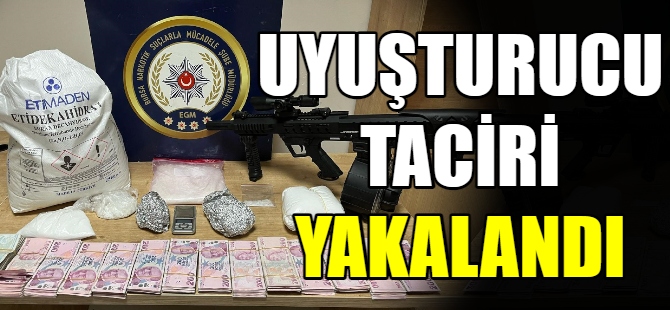 Uyuşturucu taciri yakalandı