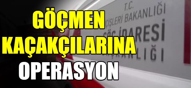 Göçmen kaçakçılarına operasyon