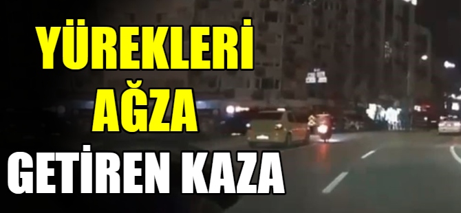 Yürekleri ağza getiren kaza