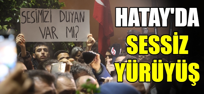 Hatay'da sessiz yürüyüş