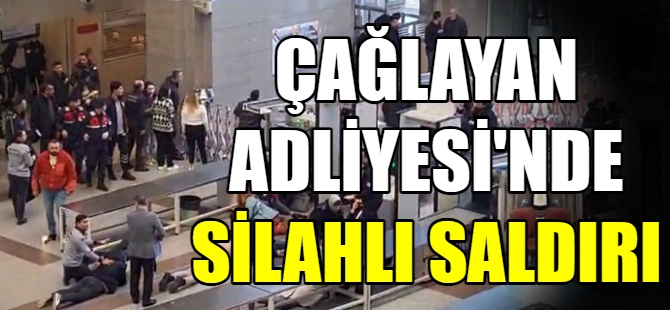 Çağlayan Adliyesi'nde silahlı saldırı