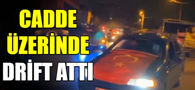 Cadde üzerinde drift attı