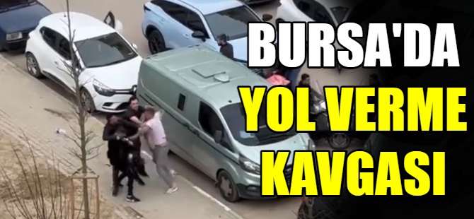 Bursa'da yol verme kavgası