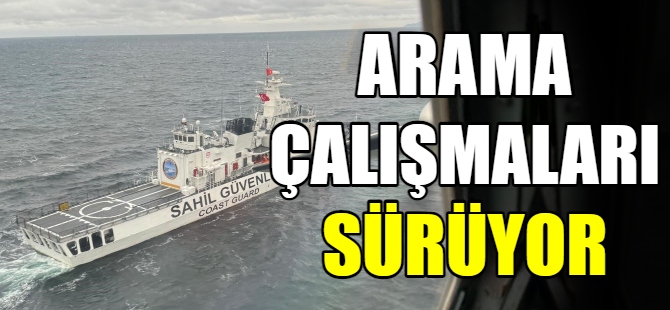 Kayıp mürettebatı arama çalışmaları sürüyor