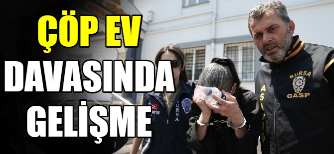 Çöp ev davasında gelişme