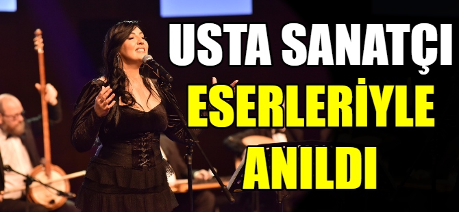 Usta sanatçı eserleriyle anıldı