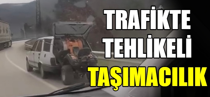 Trafikte tehlikeli taşımacılık