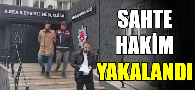 Sahte hakim yakalandı