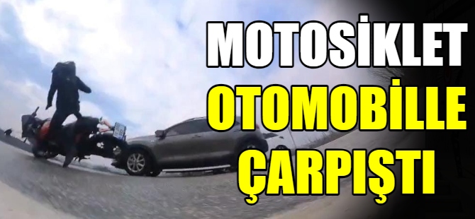 Motosiklet otomobille çarpıştı