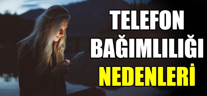 Telefonunuzu bırakamamanızın 5 nedeni