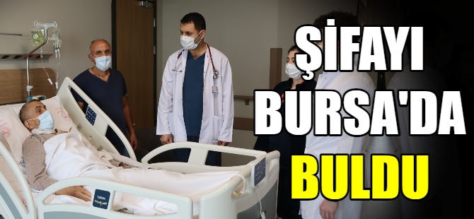 Şifayı Bursa'da buldu