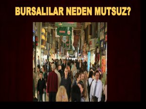 Bursalılar neden mutsuz?