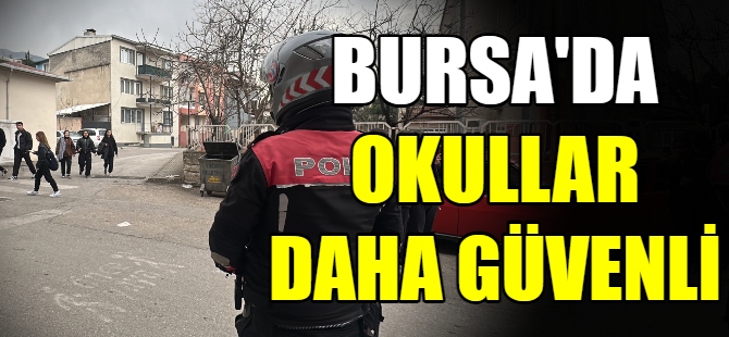 Bursa'da "Huzurlu Eğitim 2" uygulaması