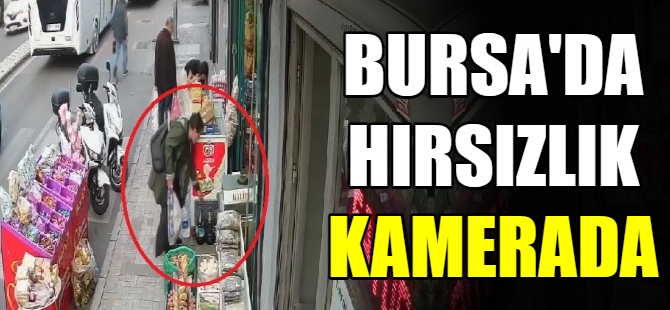 Bursa'da hırsızlık kamerada