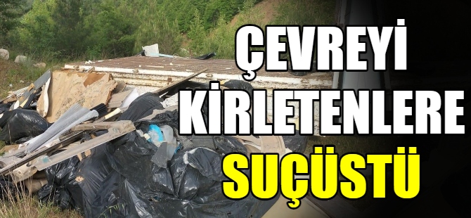 JASAT çevreyi kirletenleri yakaladı