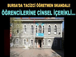 Bir taciz haberi de Bursa'dan...