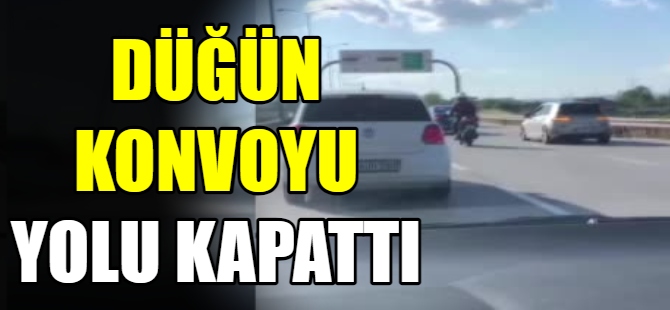 Bursa'da düğün konvoyu yolu kapattı